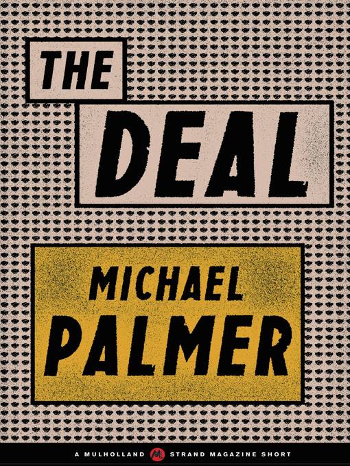 Title details for The Deal by Michael Palmer - Available